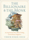 The Billionaire and The Monk (An Inspirational Story About Finding Extraordinary Happiness) by Vibhor Kumar Singh, 9781538709412