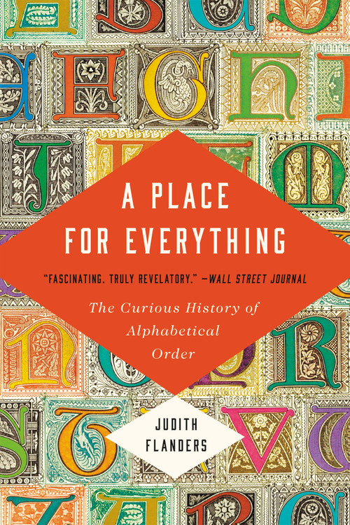 A Place for Everything (The Curious History of Alphabetical Order) - 9781541601161 by Judith Flanders, 9781541601161