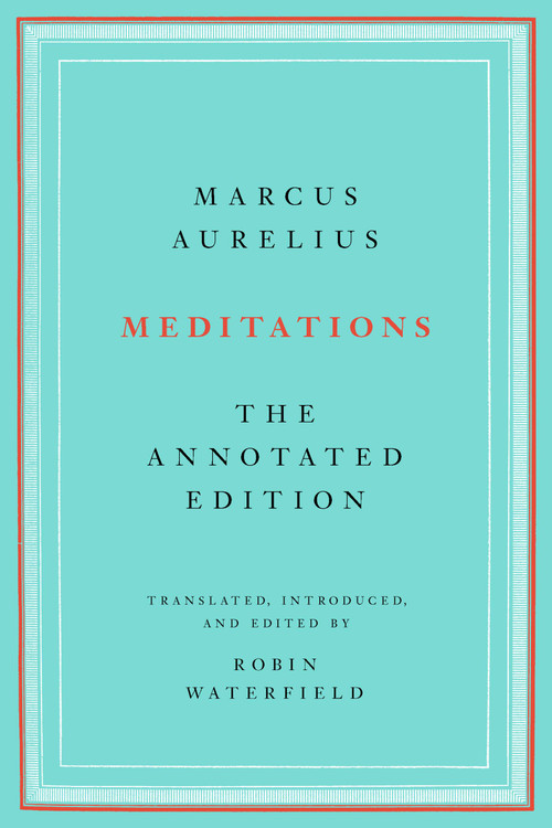 Meditations (The Annotated Edition) - 9781541673861 by Marcus Aurelius, Robin Waterfield, 9781541673861