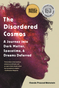 The Disordered Cosmos (A Journey into Dark Matter, Spacetime, and Dreams Deferred) - 9781541724686 by Chanda Prescod-Weinstein, 9781541724686
