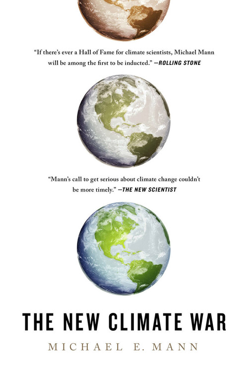 The New Climate War (The Fight to Take Back Our Planet) - 9781541758216 by Michael E. Mann, 9781541758216