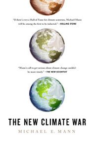 The New Climate War (The Fight to Take Back Our Planet) - 9781541758216 by Michael E. Mann, 9781541758216