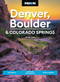 Moon Denver, Boulder & Colorado Springs (Getaways, Outdoor Recreation, Bites & Brews) by Mindy Sink, 9781640496002