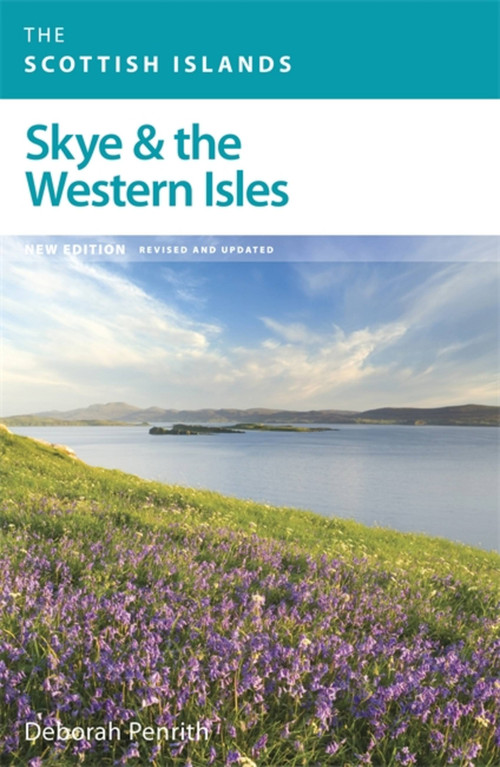 Skye & the Western Isles by James Penrith, Deborah Penrith, 9781780590400