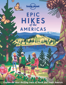 Lonely Planet Epic Hikes of the Americas by Lonely Planet, 9781838695057