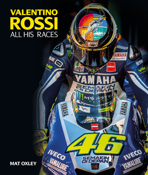 Valentino Rossi (All His Races) by Mat Oxley, 9781910505212