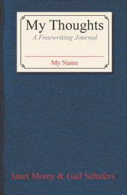 My Thoughts (A Freewriting Journal) by Gail Schafers, Janet Morey, 9780866473507