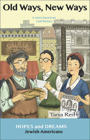 Old Ways New Ways (Jewish-Americans: A Story Based on Real History) by Tana Reiff, 9780866474474