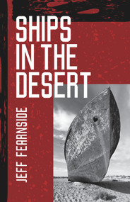 Ships In The Desert by Jeff Fearnside, 9781951631154