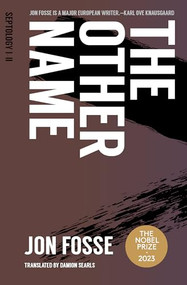 The Other Name (Septology I-II) by Jon Fosse, Damion Searls, 9781945492402