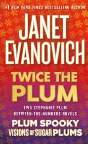 Twice the Plum (Two Stephanie Plum Between the Numbers Novels (Plum Spooky, Visions of Sugar Plums)) by Janet Evanovich, 9781250165107