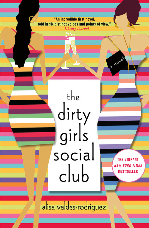 The Dirty Girls Social Club (A Novel) by Alisa Valdes-Rodriguez, 9781250765864