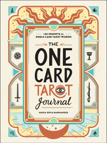 The One Card Tarot Journal (150 Prompts for Single Card Tarot Wisdom) by Maria Sofia Marmanides, 9781507218259