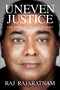Uneven Justice (The Plot to Sink Galleon) by Raj Rajaratnam, 9781637582817