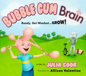 Bubble Gum Brain (Ready, Get Mindset...GROW!) by Julia Cook, Allison Valentine, 9781937870430