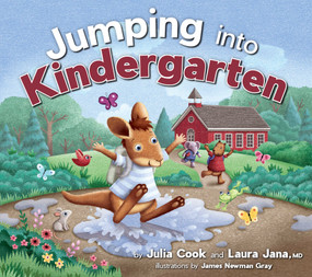 Jumping Into Kindergarten by Julia Cook, Laura A. Jana, James Newman Gray, 9781937870447