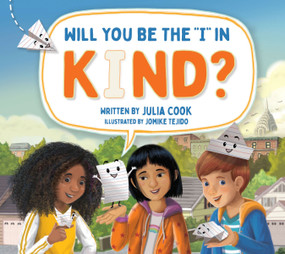 Will You Be the I in Kind? by Julia Cook, Jomike Tejido, 9781953945532