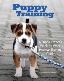 Puppy Training (Owner's Week-By-Week Training Guide) by Charlotte Schwartz, 9781593783655