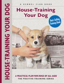 House-training Your Dog (A Practical Plan for Dogs of All Ages) by Charlotte Schwartz, Isabelle Francais, 9781593784249