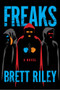 Freaks (A Novel) - 9781945501937 by Brett Riley, 9781945501937