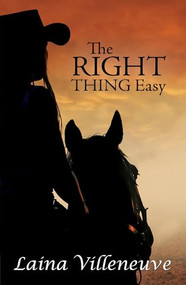 The Right Thing Easy by Laina Villeneuve, 9781594934353