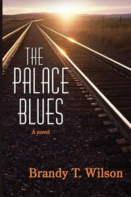 The Palace Blues by Brandy T. Wilson, 9781935226741