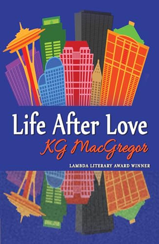 Life After Love by KG MacGregor, 9781594934285