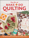 The Art of Make-Do Quilting (The Ultimate Guide for Working with Vintage Textiles) by Mary W. Kerr, 9780764363139