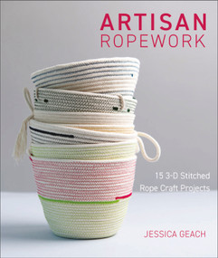 Artisan Ropework (15 3-D Stitched Rope Craft Projects) by Jessica Geach, 9780764363061