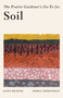The Prairie Gardener's Go-To Guide for Soil by Janet Melrose, Sheryl Normandeau, 9781771513661