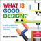 What Is Good Design? (A Simple Question without a Simple Answer) by Lisa S. Roberts, 9780764364051