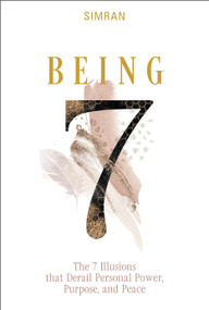Being (The 7 Illusions That Derail Personal Power, Purpose, and Peace) by SIMRAN, 9780764363719