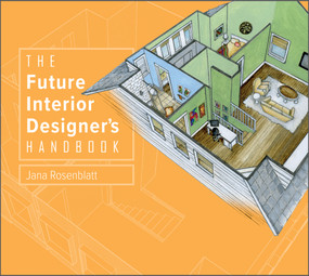 The Future Interior Designer's Handbook by Jana Rosenblatt, 9780764364044
