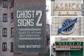 Ghost Signs 2 (Clues to Uptown New York's Past) by Frank Mastropolo, 9780764363627