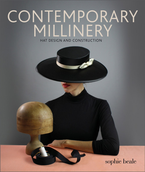 Contemporary Millinery (Hat Design and Construction) by Sophie Beale, 9780764362118