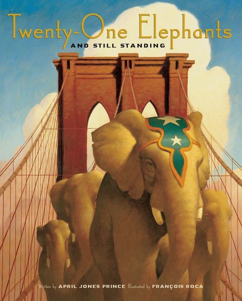 Twenty-One Elephants and Still Standing by April Jones Prince, 9780618448876