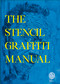 The Stencil Graffiti Manual by Christian Guémy AKA C215, 9780764363276