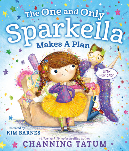 The One and Only Sparkella Makes a Plan by Channing Tatum, Kim Barnes, 9781250750761