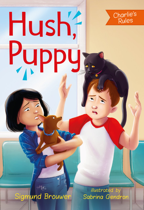 Hush, Puppy (Charlie's Rules #3) by Sigmund Brouwer, Sabrina Gendron, 9781459825901