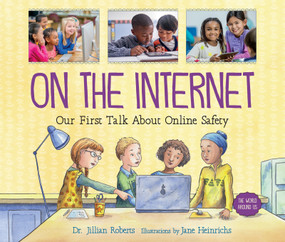 On the Internet (Our First Talk About Online Safety) - 9781459833661 by Jillian Roberts, Jane Heinrichs, 9781459833661
