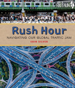 Rush Hour (Navigating Our Global Traffic Jam) by Erin Silver, 9781459827752