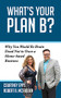 What's Your Plan B? (Why You Would be Brain Dead Not to Own a Home-based Business) by Courtney Epps, Robert A. McFadden, 9781950892716