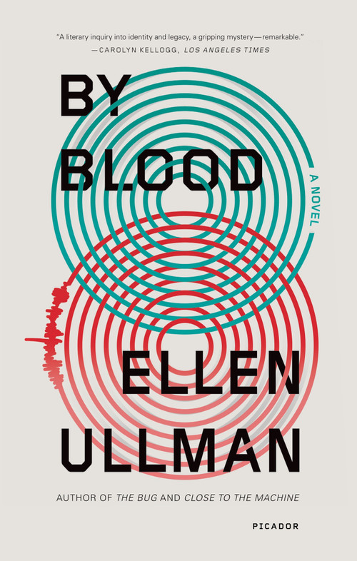 By Blood (A Novel) by Ellen Ullman, 9781250023964