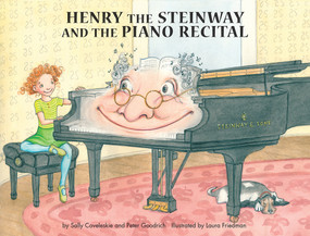 Henry the Steinway and the Piano Recital by Sally Coveleskie, Peter Goodrich, Laura Friedman, 9781622775088