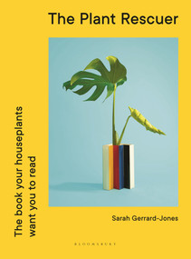 The Plant Rescuer (The book your houseplants want you to read) by Sarah Gerrard-Jones, 9781526638137