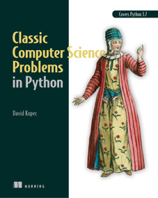 Classic Computer Science Problems in Python by David Kopec, 9781617295980