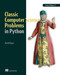 Classic Computer Science Problems in Python by David Kopec, 9781617295980
