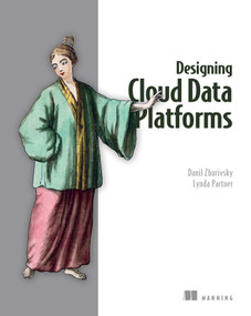 Designing Cloud Data Platforms by Danil Zburivsky, Lynda Partner, 9781617296444