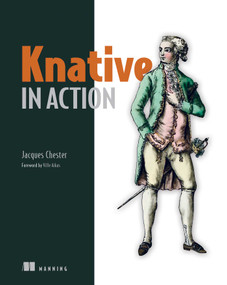 Knative in Action by Jacques Chester, 9781617296642