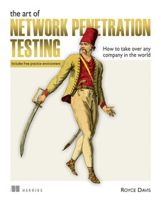 The Art of Network Penetration Testing (How to take over any company in the world) by Royce Davis, 9781617296826